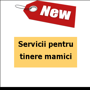 SERVICII PENTRU TINERELE MAMICI