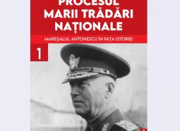 „Procesul marii trădări naționale: Mareșalul Ion Antonescu în fața istoriei”