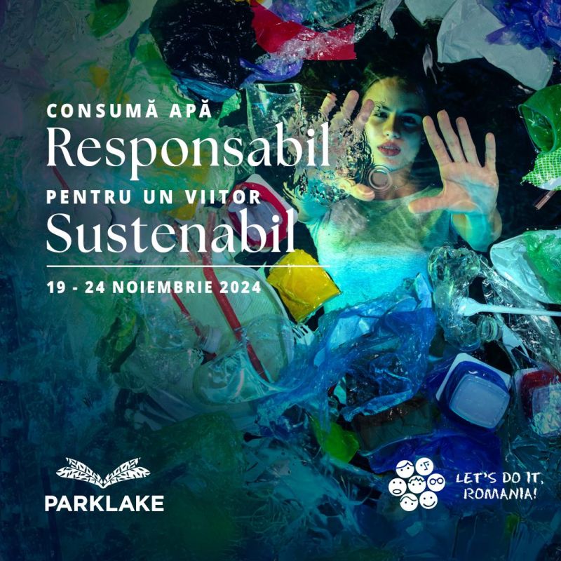 Consumă apă responsabil pentru un viitor sustenabil O campanie ParkLake și Let’s Do It, Romania!